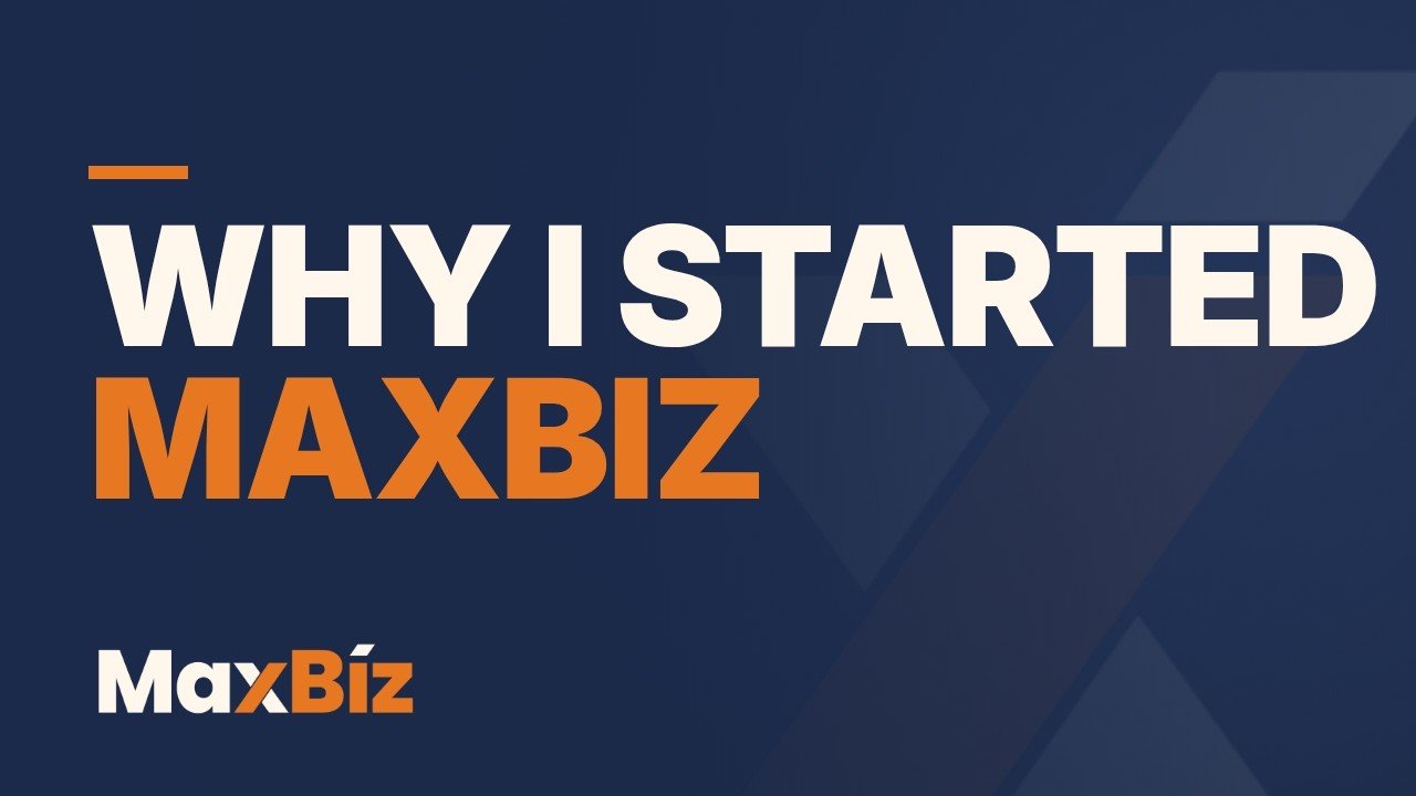 Why I started MAXBIZ video thumbnail