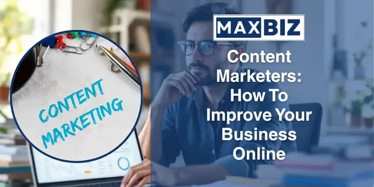 Content Marketers How To Improve Your Business Online Content Marketers How To Improve Your Business Online