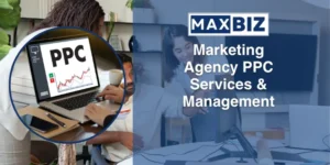 Marketing Agency PPC Services Management - MaxBiz