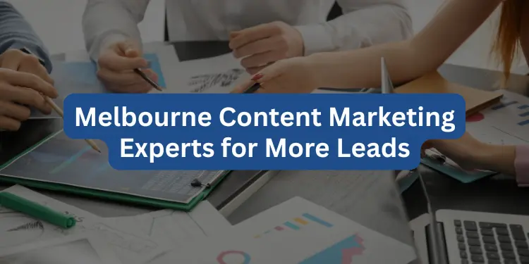 Melbourne Content Marketing Experts for More Leads Melbourne Content Marketing Experts for More Leads
