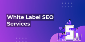 Top Benefits of White Label SEO Services